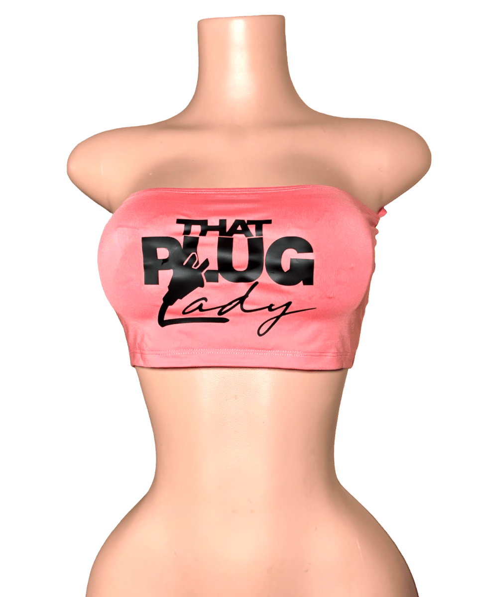 Plug Lady Tube Top - That Plug Lady